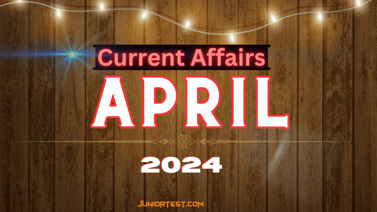 Current Affairs | April-2024
