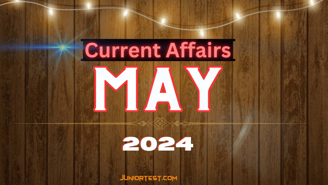 Current Affairs | May-2024