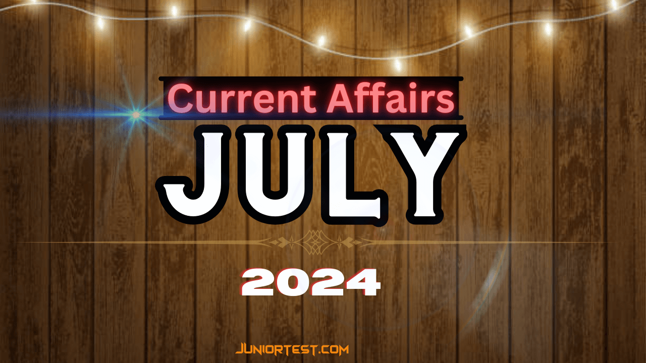 Current Affairs | July -2024